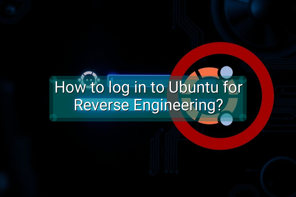 How to log in to Ubuntu for Reverse Engineering?