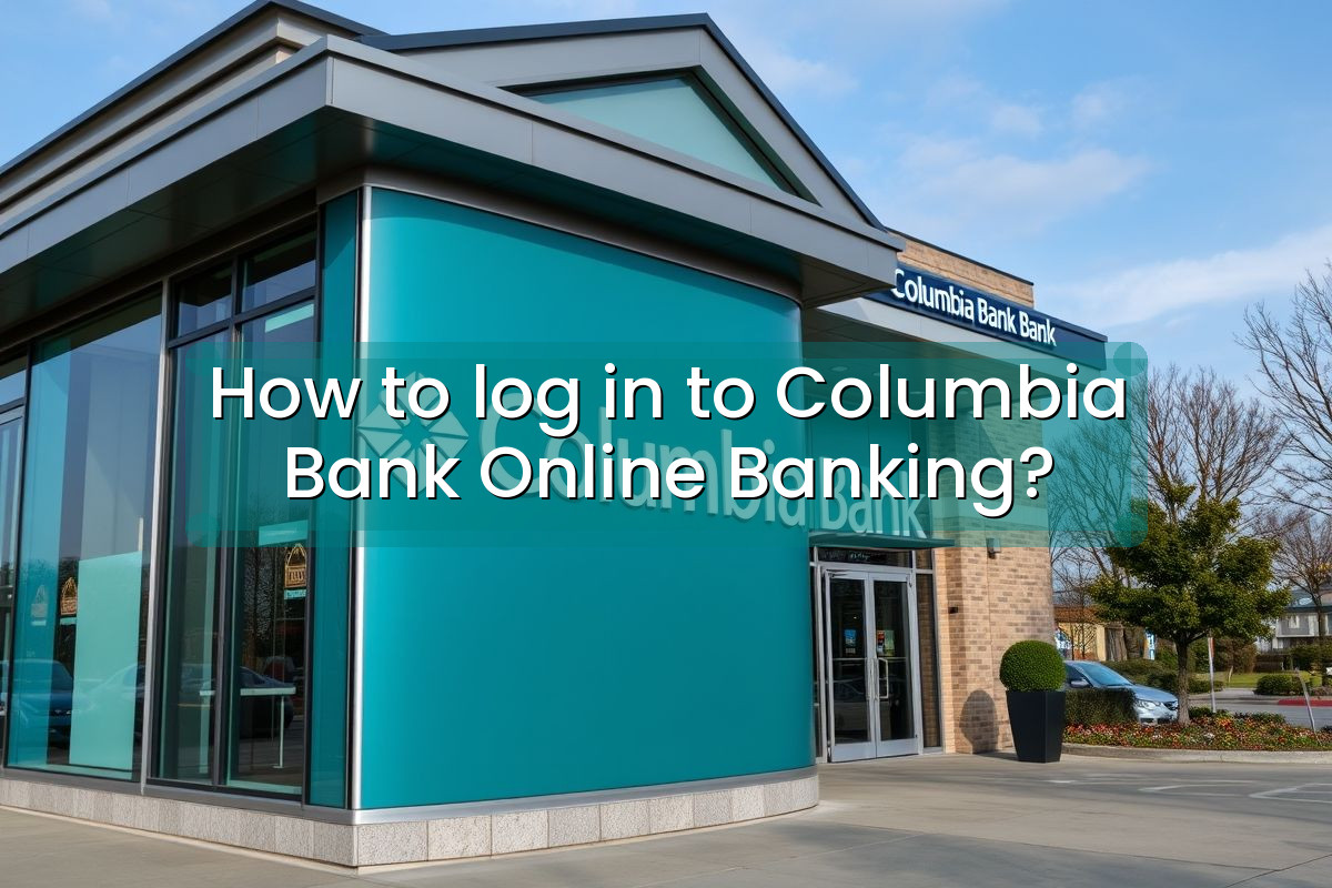 How to log in to Columbia Bank Online Banking?