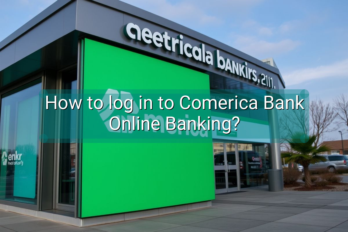 How to log in to Comerica Bank Online Banking?