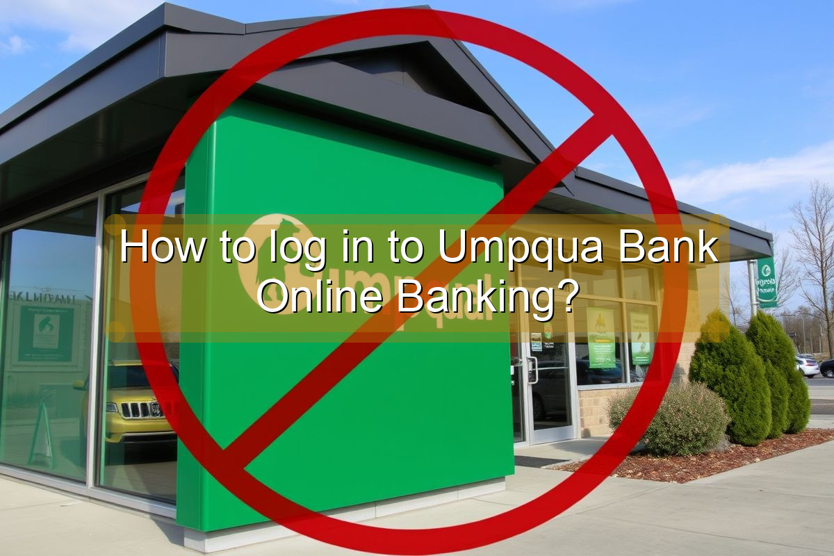 How to log in to Umpqua Bank Online Banking?