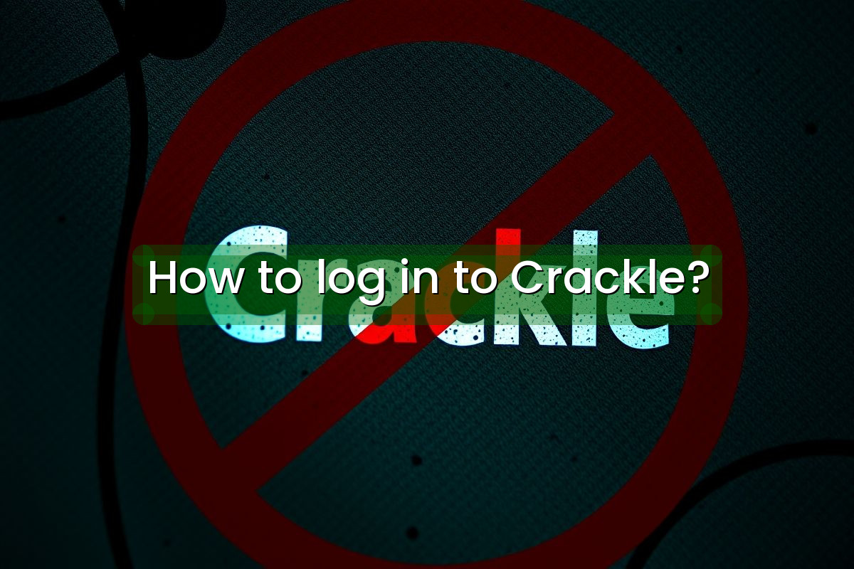 How to log in to Crackle?