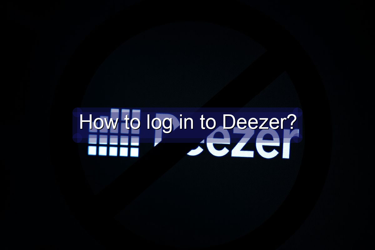 How to log in to Deezer?