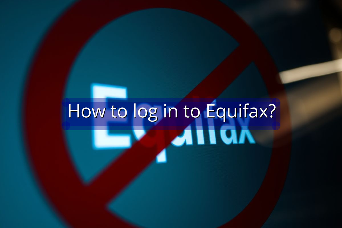 How to log in to Equifax?