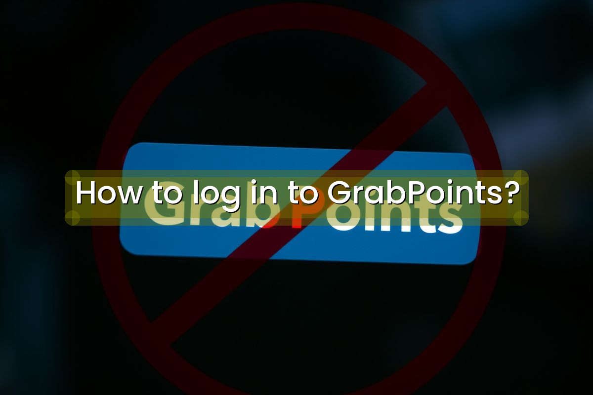 How to log in to GrabPoints?