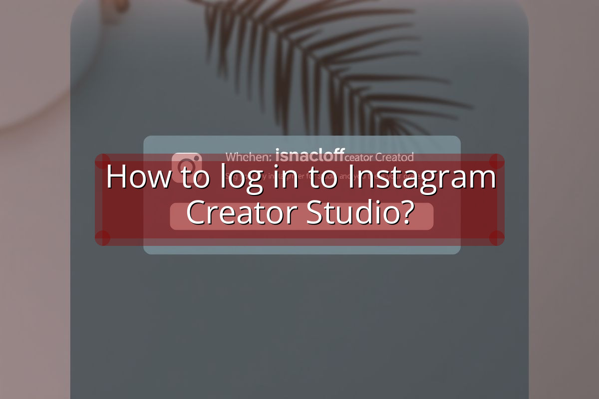 How to log in to Instagram Creator Studio?