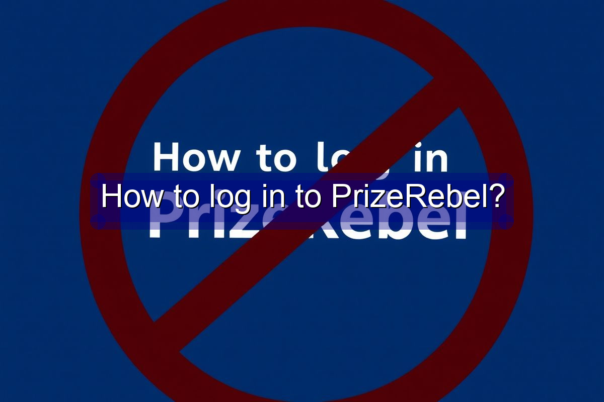 How to log in to PrizeRebel?