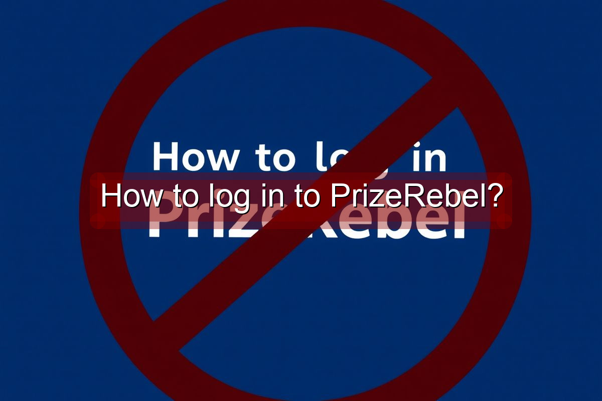 How to log in to PrizeRebel?