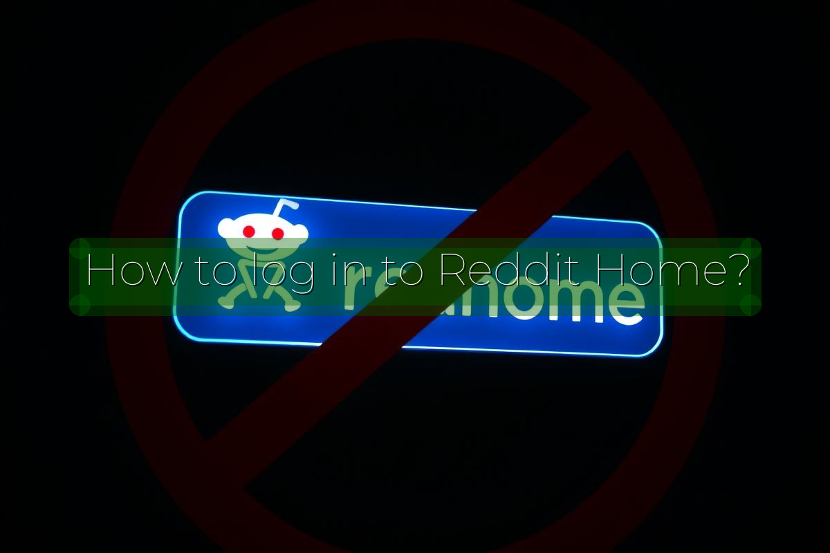 How to log in to Reddit Home?