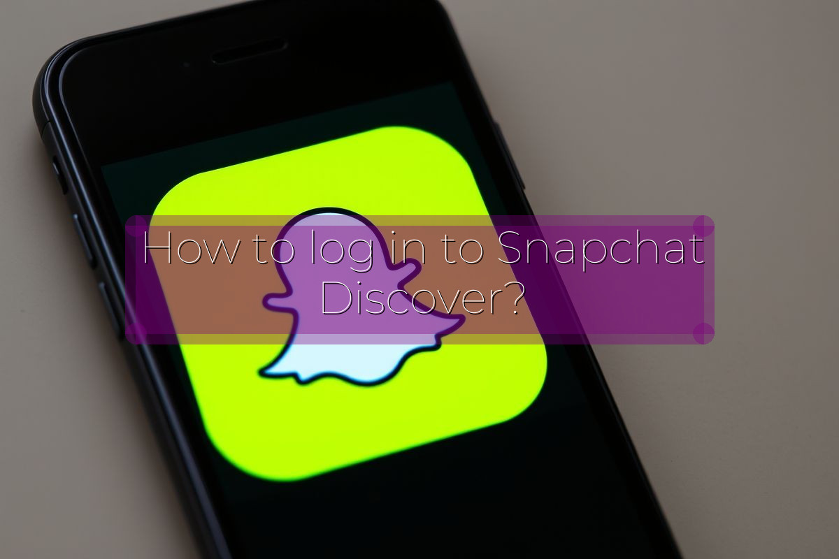 How to log in to Snapchat Discover?