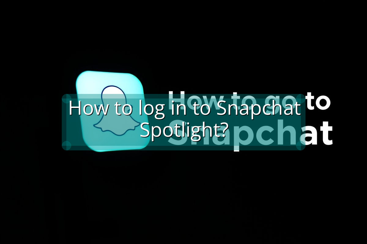 How to log in to Snapchat Spotlight?