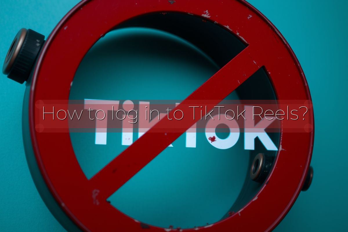 How to log in to TikTok Reels?