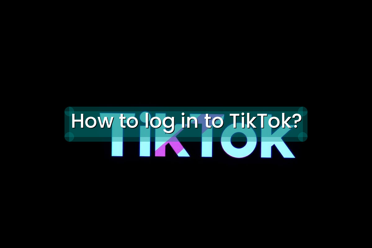 How to log in to TikTok?