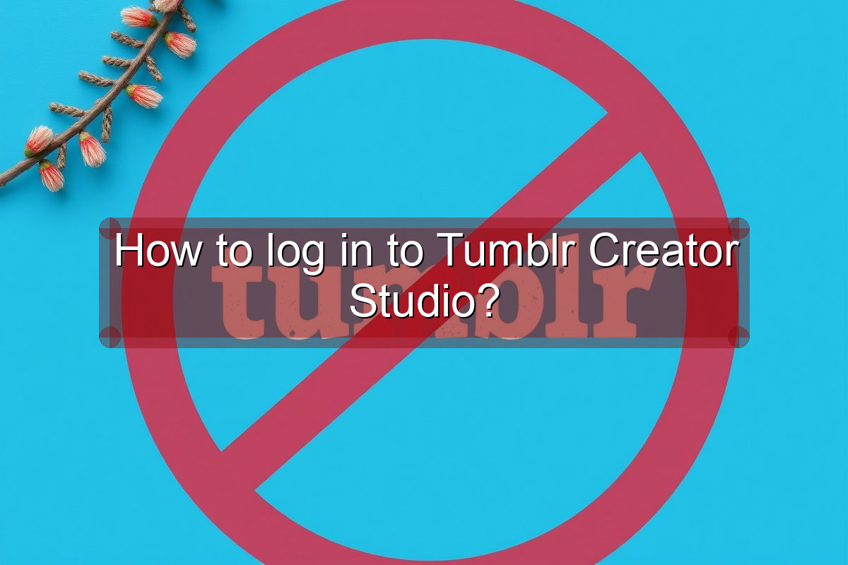 How to log in to Tumblr Creator Studio?